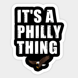 It's a Philly thing Sticker